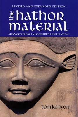 Cover of The Hathor Material, Messages from an Ascended Civilization by Tom Kenyon